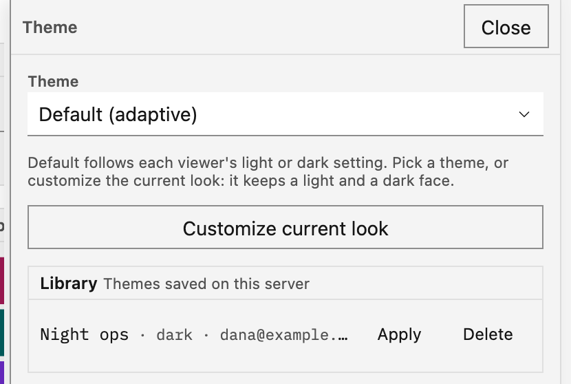 The theme editor on a dashboard with no theme. The Theme list reads Default (adaptive). Under it, a hint and the Customize current look button. Below them, the Library group lists one saved theme, Night ops, with Apply and Delete.
