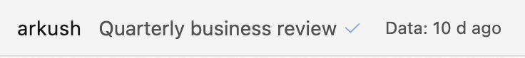 The left part of the header: the title 'Quarterly business review' with a dimmed check mark after it, then the chip 'Data: 10 d ago'.